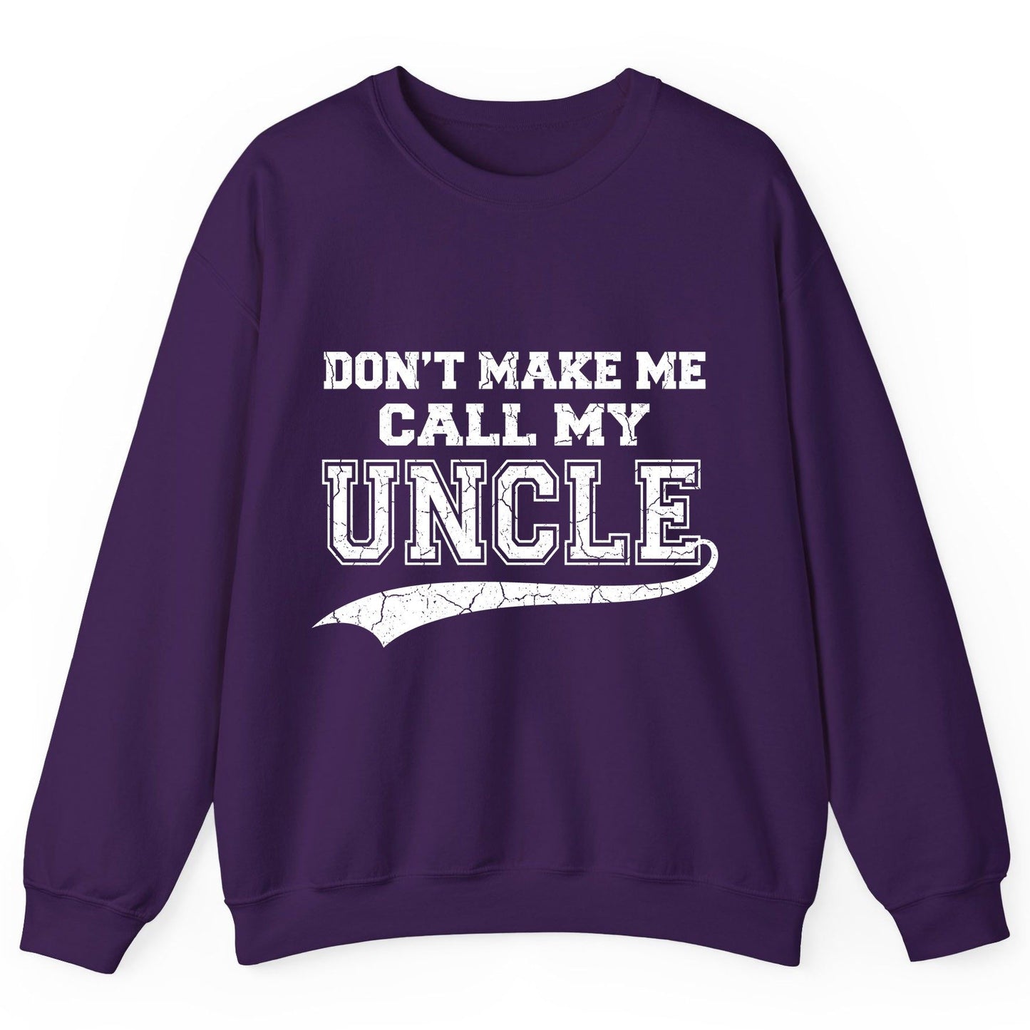 Don't Make Me Use My Uncle Voice uncle Sweatshirt Purple product mockup