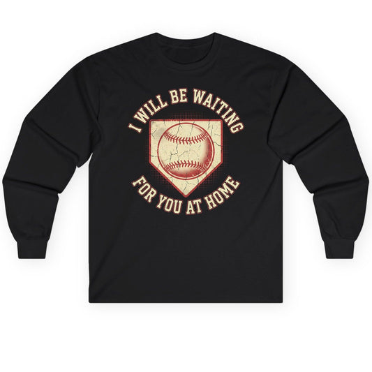I Will Be Waiting for You at Home baseball Long Sleeve Tee Black product mockup