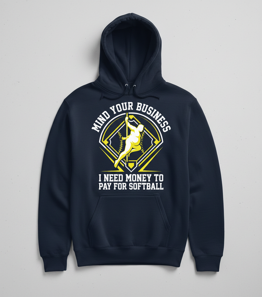 Mind Your Business I Need Money For Softball Funny Pole Dancer Hoodie - Navy