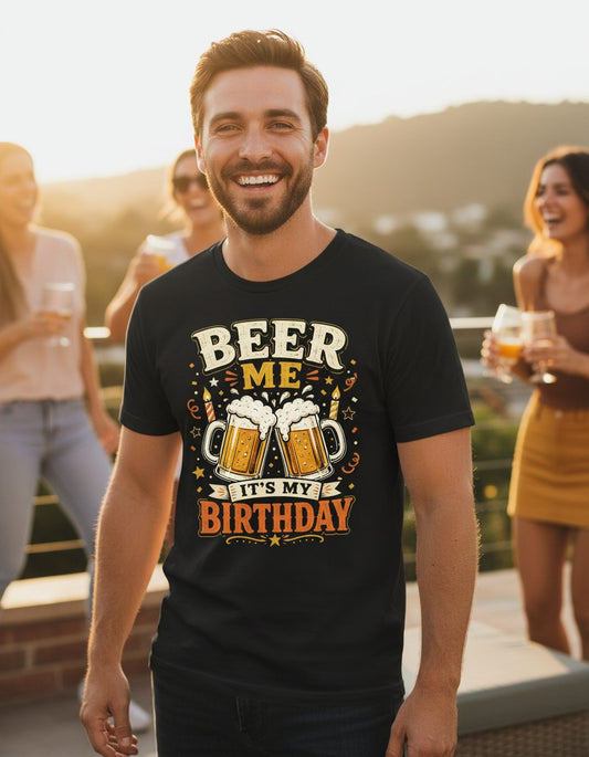Beer Me It's My Birthday Funny T-Shirt - lifestyle model mockup - Black