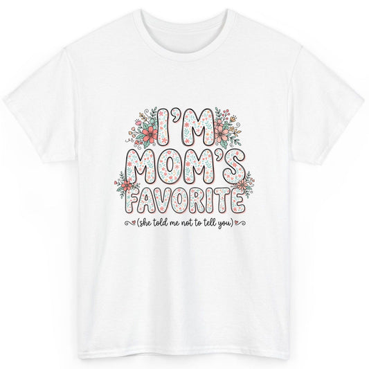I'm Mom's Favorite (She Told Me Not to Tell You) sibling rivalry humor T-Shirt White product mockup