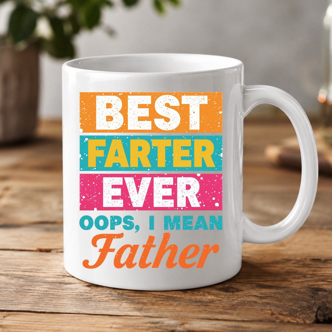 Best Farter Ever Oops, I Mean Father dad jokes White Mug White product mockup