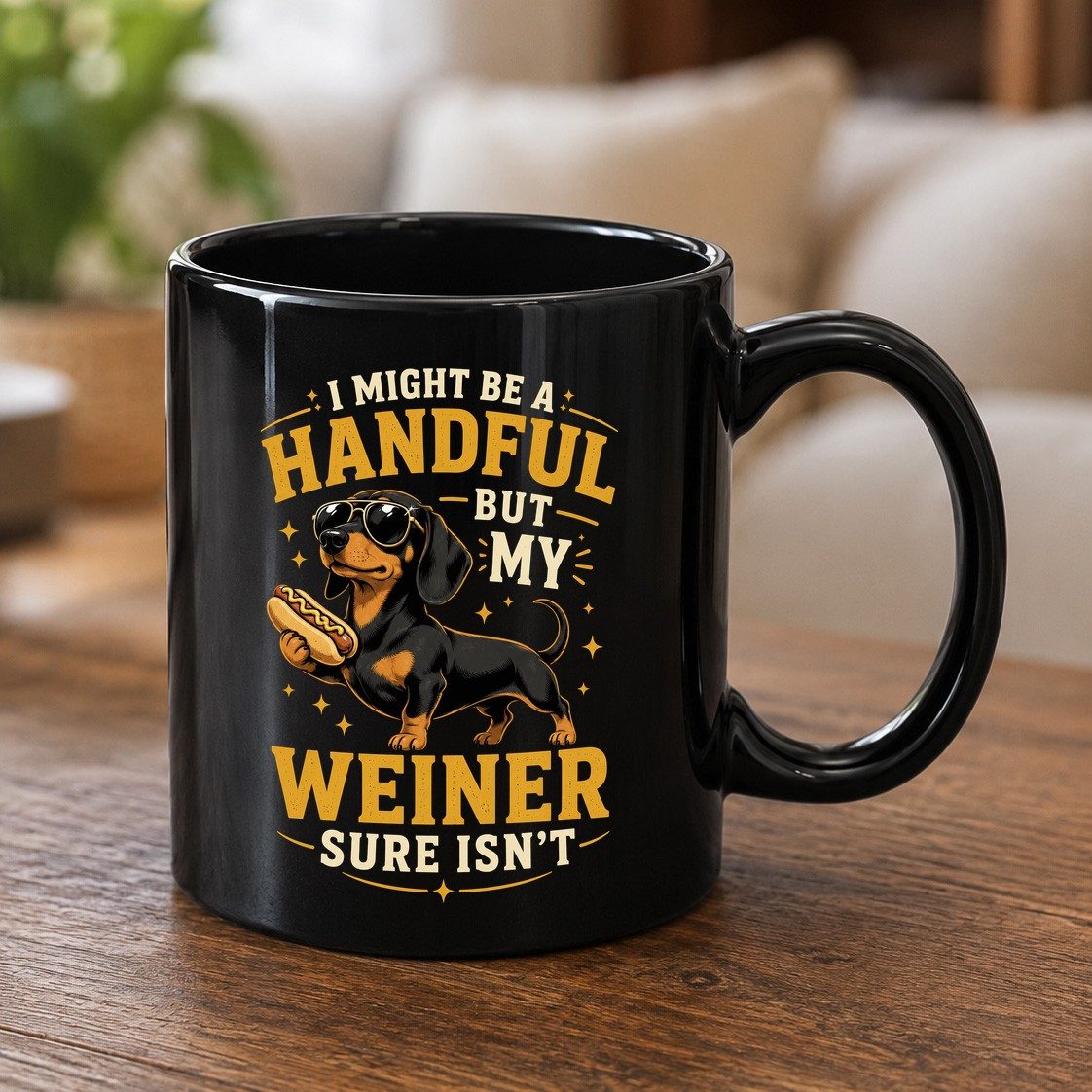 I Might Be a Handful but My Weiner Sure Isn't dachshund Black Mug Black product mockup