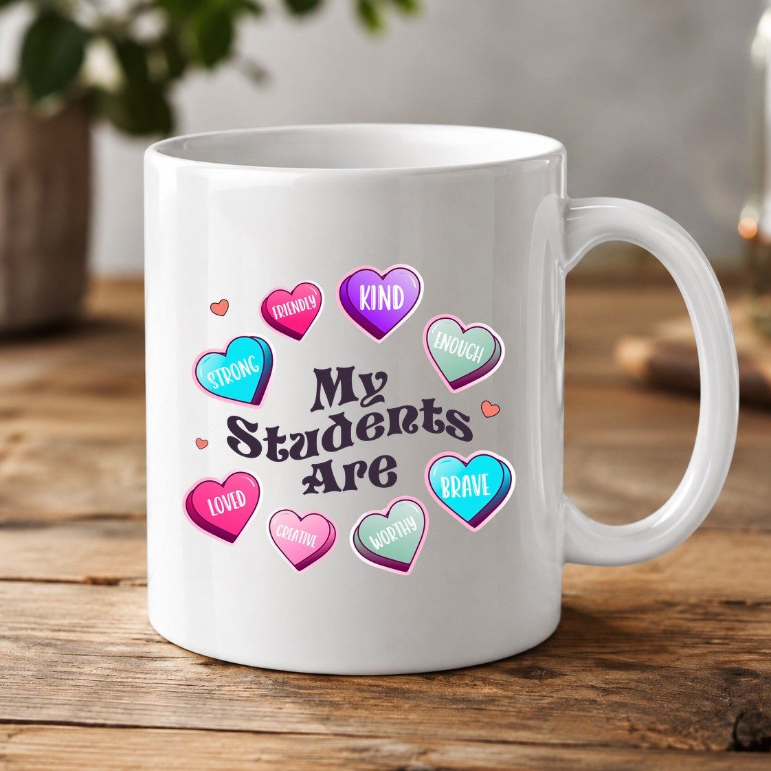 My Students Are teacher appreciation White Mug White product mockup