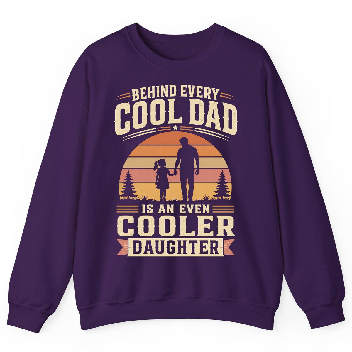 Behind Every Cool Dad Is an Even Cooler Daughter father and daughter Sweatshirt Purple product mockup