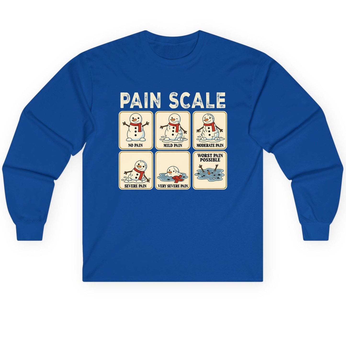 Pain Scale No Pain Mild Pain Moderate Pain Severe Pain Very Severe Pain Worst Pain Possible snowman Long Sleeve Tee Royal