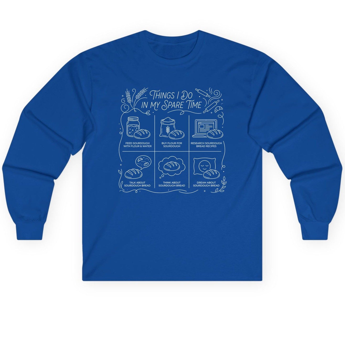 Things I Do in My Spare Time sourdough baking Long Sleeve Tee Royal product mockup