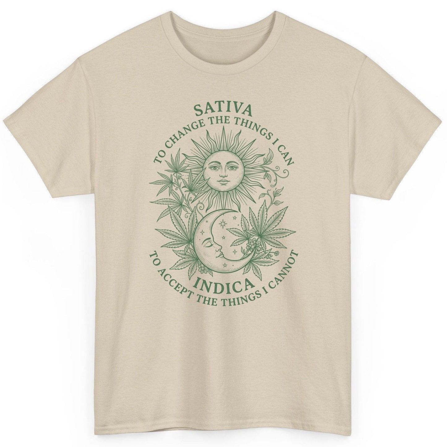 SATIVA TO CHANGE THE THINGS I CAN INDICA TO ACCEPT THE THINGS T-Shirt - product mockup - Sand