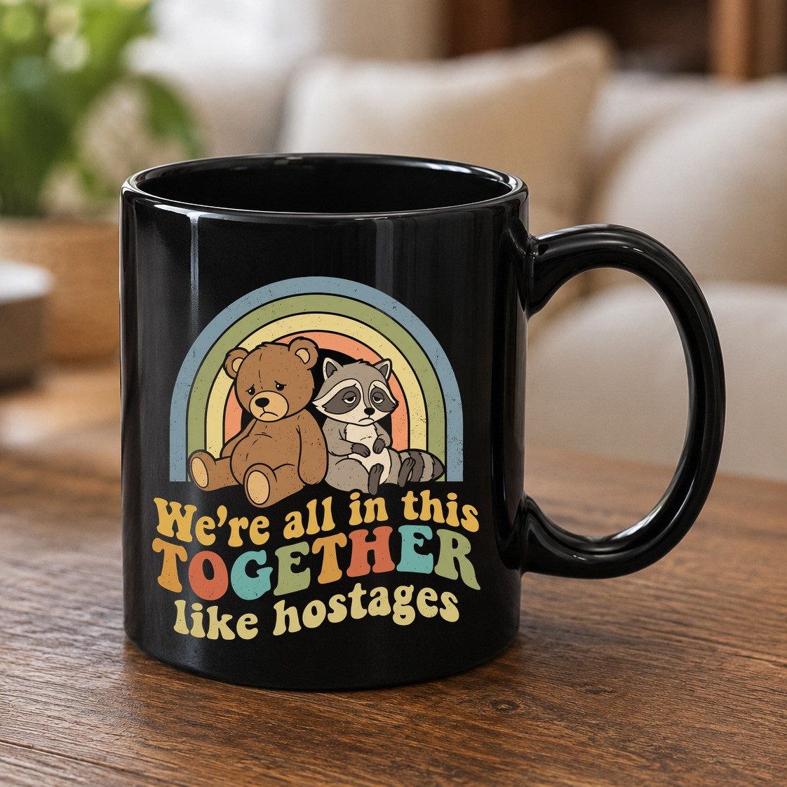 We're All in This Together Like Hostages sarcastic humor Black Mug Black product mockup