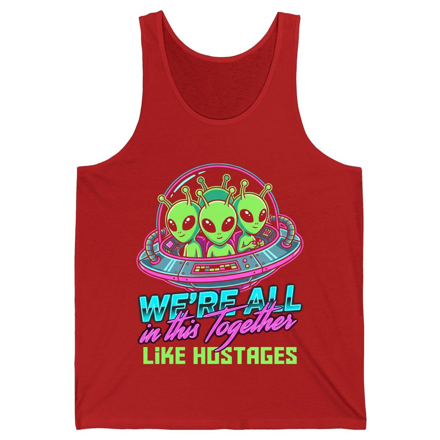 WE'RE ALL in this Together LIKE HOSTAGES Aliens Tank Top Red product mockup