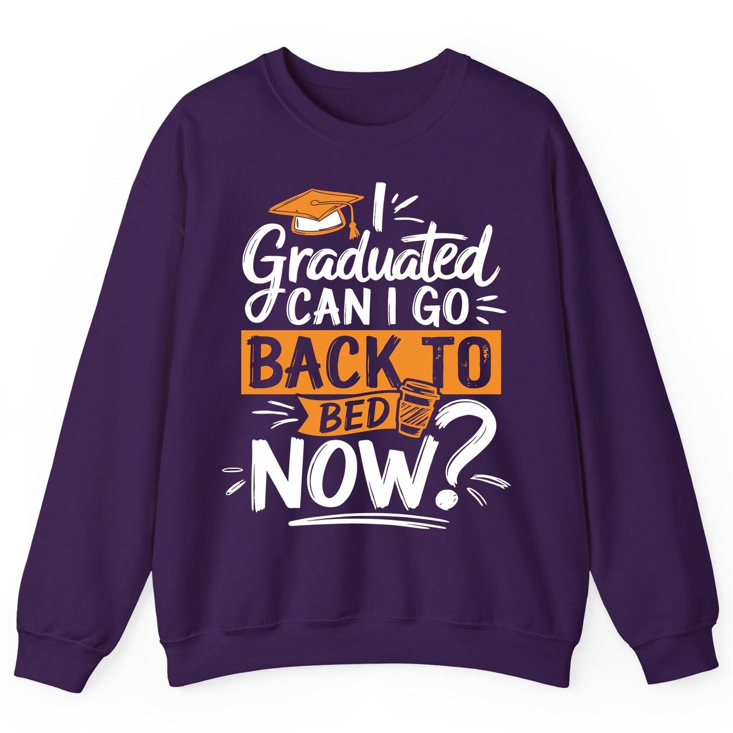 I Graduated Can I Go Back to Bed Now Funny Graduation Sweatshirt - product mockup - Purple