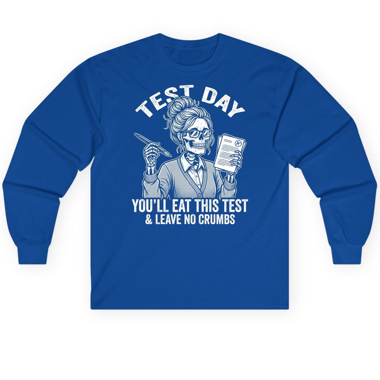 You'll Eat This Test & Leave No Crumbs Funny Day Long Sleeve Tee - product mockup - Royal