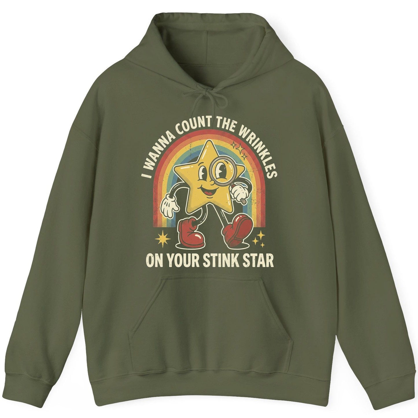 I WANNA COUNT THE Wrinkles ON YOUR STINK STAR Hoodie - product mockup - Military Green