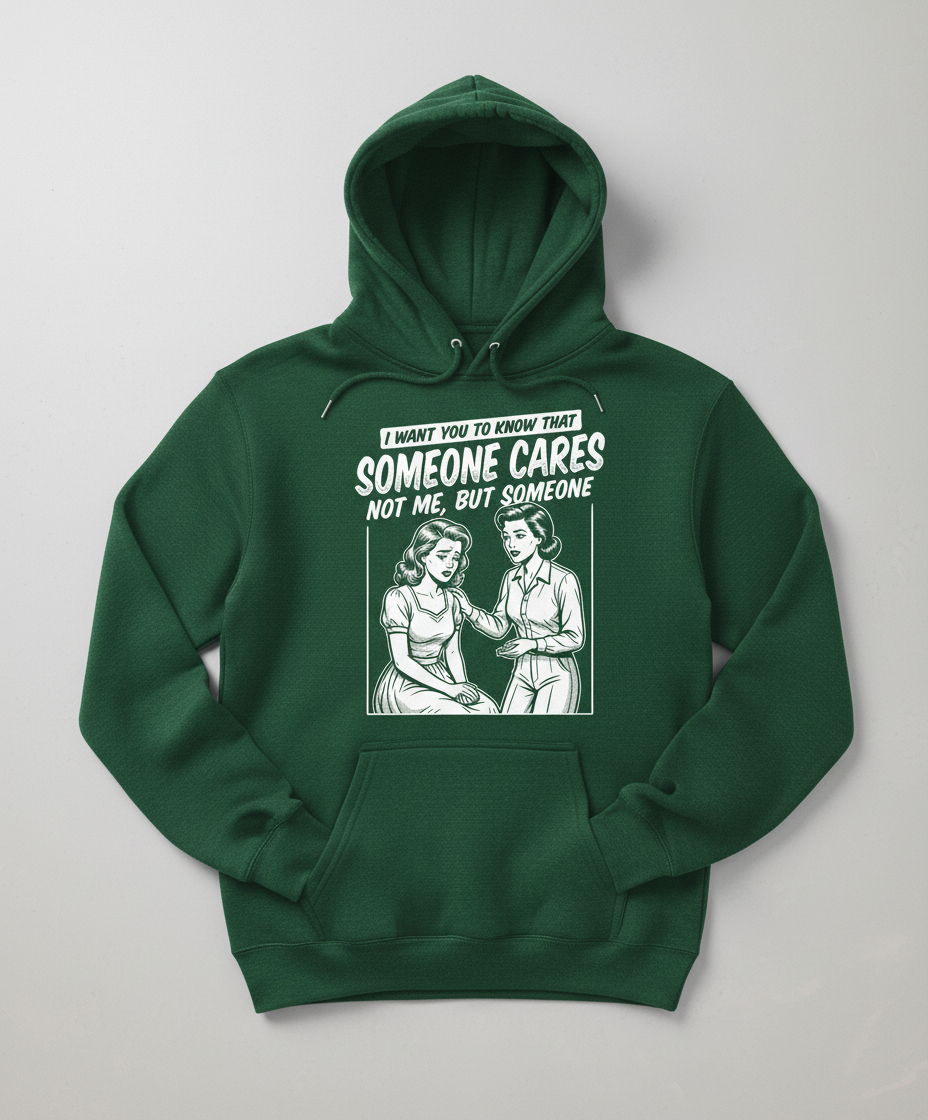 Someone Cares Not Me Sarcastic Retro Comic Design Hoodie - Forest Green