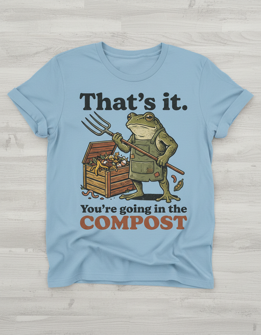 That's It You're Going In The Compost Frog T-Shirt - Light Blue