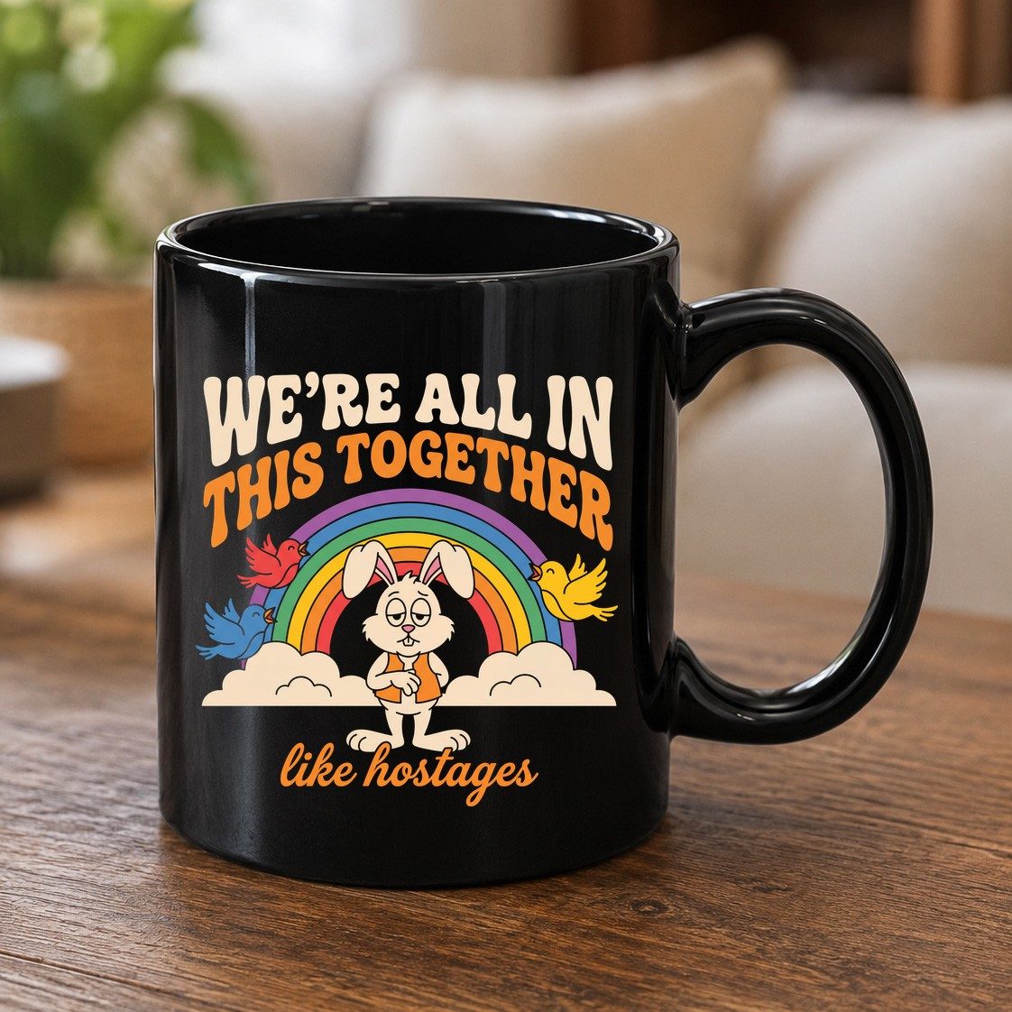 We're All in This Together Like Hostages sarcastic rabbit Black Mug Black product mockup