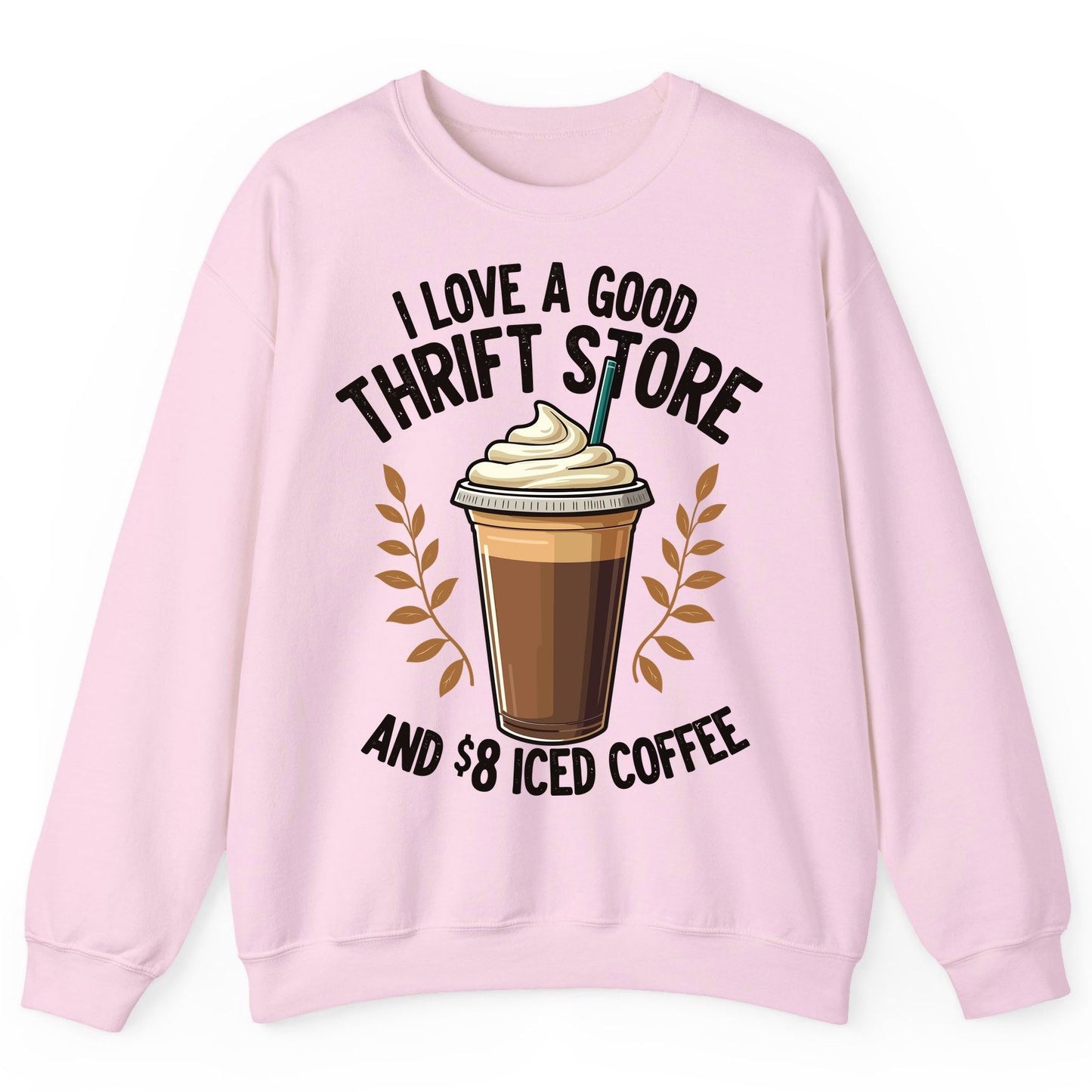 I Love a Good Thrift Store and 8 Iced Coffee coffee and thrifting Sweatshirt Light Pink product mockup