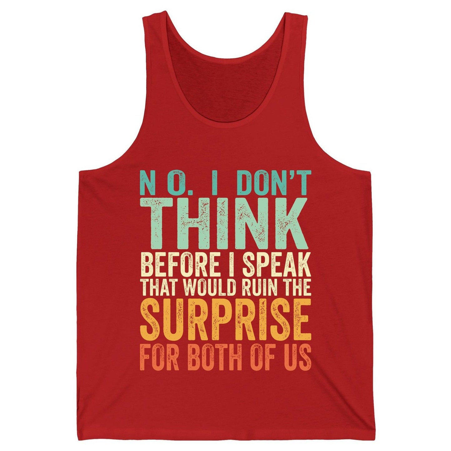 No I Don't Think Before I Speak That Would Ruin the Surprise for Both of US sarcastic humor Tank Top Red product mockup