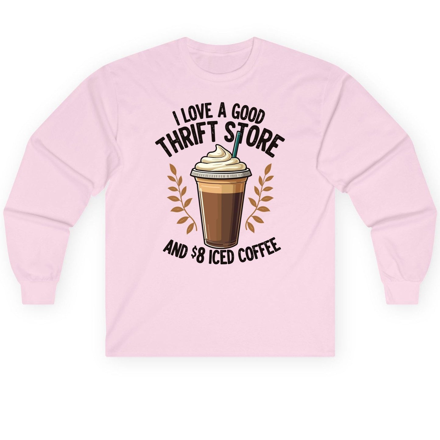 I Love a Good Thrift Store and 8 Iced Coffee coffee and thrifting Long Sleeve Tee Light Pink product mockup