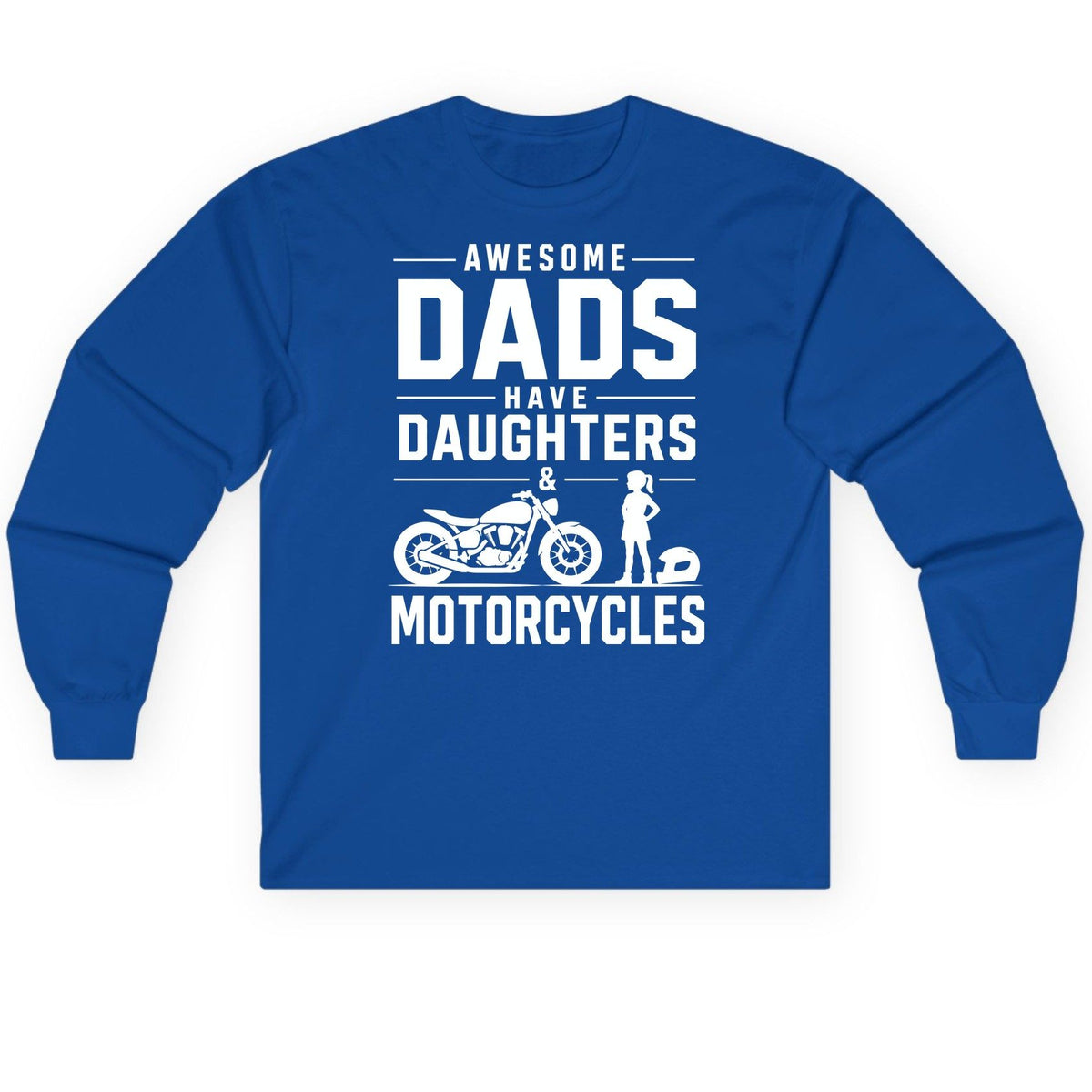 Awesome Dads Have Daughters & Motorcycles motorcycle dad Long Sleeve Tee Royal product mockup