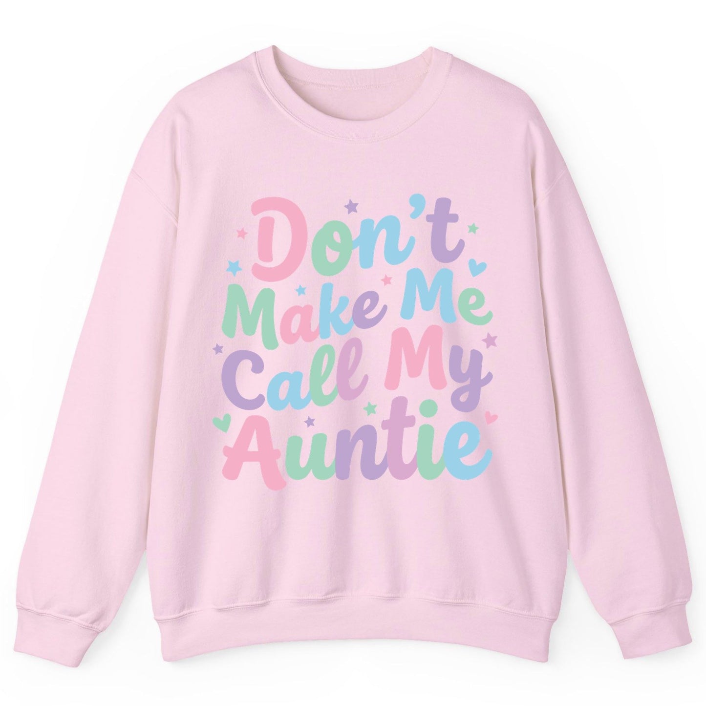 Don't Make Me Call My Auntie family humor Sweatshirt Light Pink product mockup