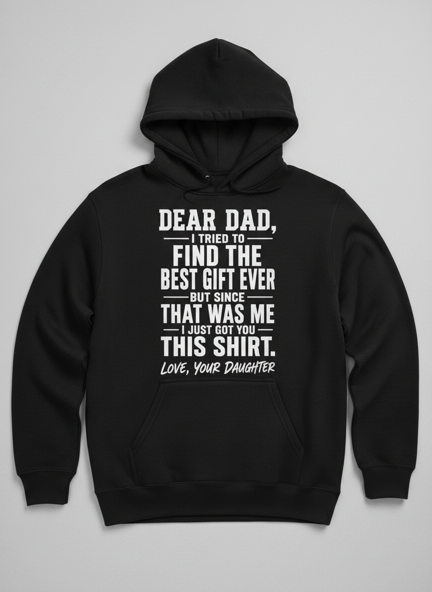 Funny Dad Gift From Daughter Best Gift Ever Hoodie - Black