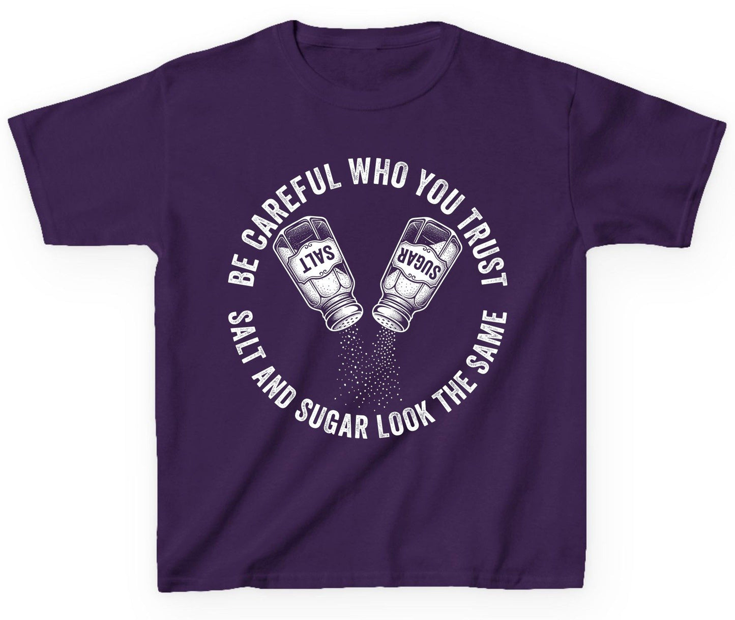 BE Careful WHO YOU TRUST SALT AND SUGAR LOOK THE SAME Youth T-Shirt - product mockup - Purple