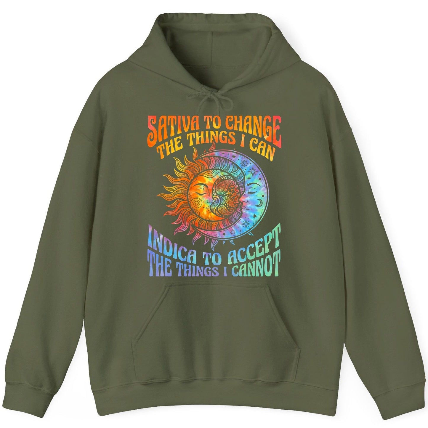 SATIVA TO CHANGE THE THINGS I CAN INDICA TO ACCEPT THE THINGS I Hoodie - product mockup - Military Green