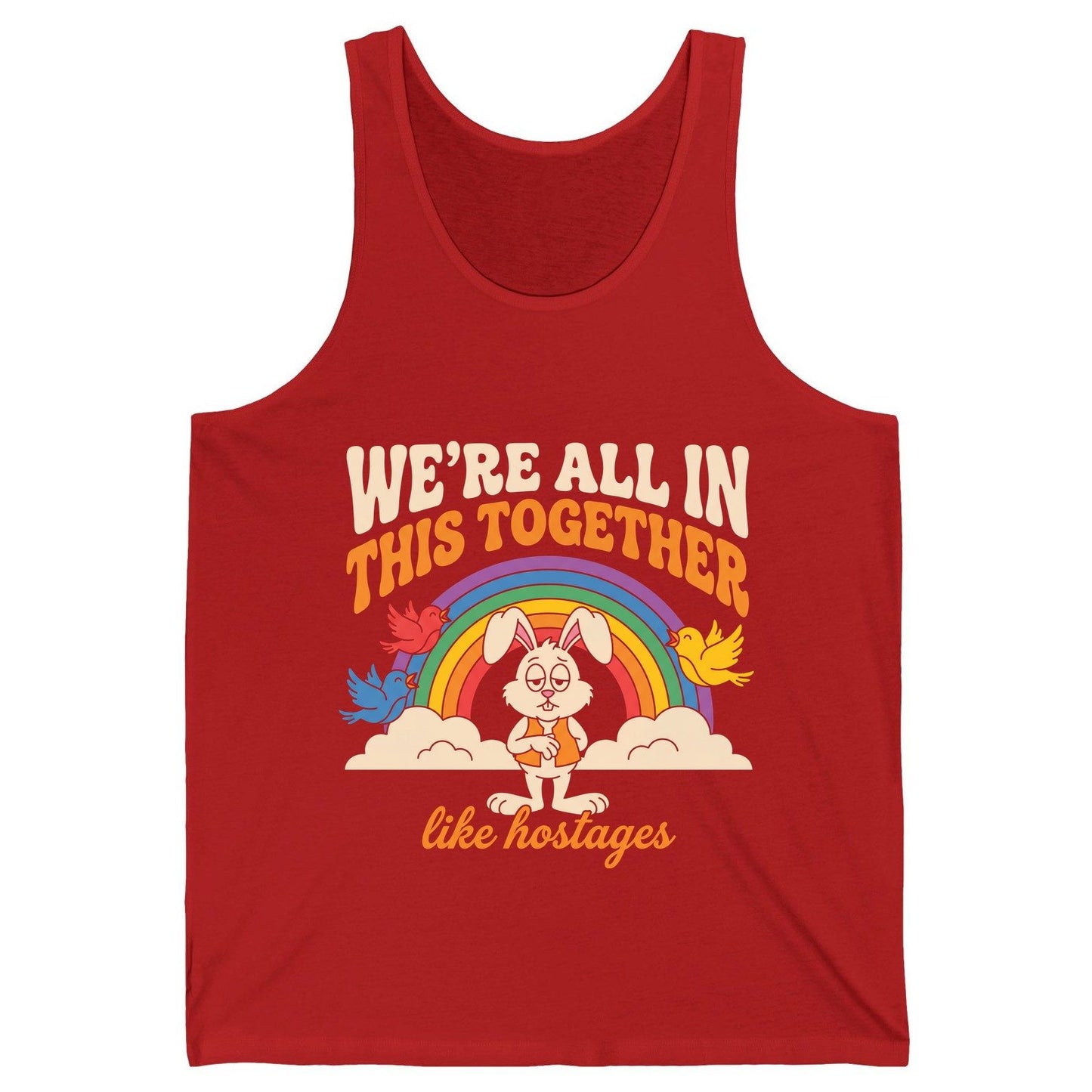 We're All in This Together Like Hostages sarcastic rabbit Tank Top Red product mockup