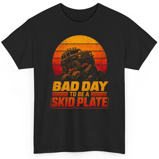 Bad Day to Be a Skid Plate Funny Off-Roading T-Shirt - product mockup - Black