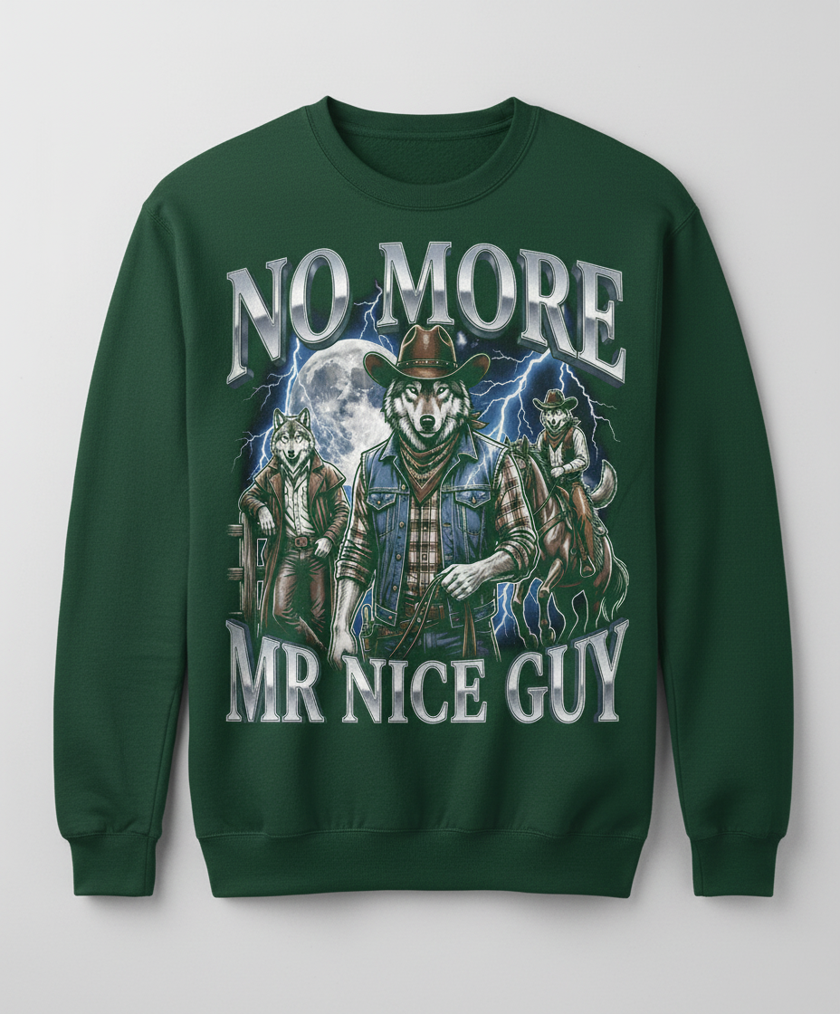 No More Mr Nice Guy Cowboy Wolf Sweatshirt - product mockup - Forest Green