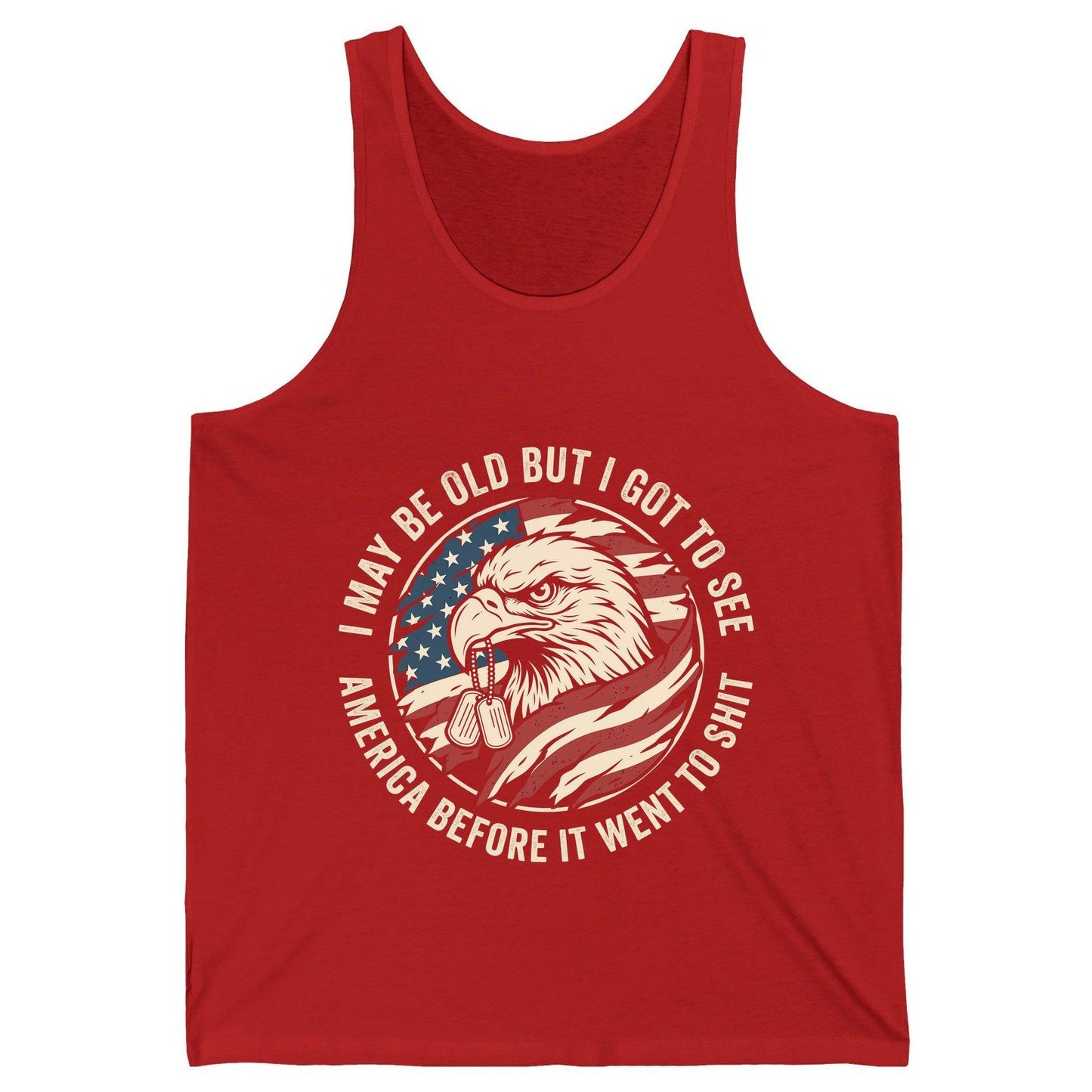 I MAY BE OLD BUT I GOT TO SEE America BEFORE IT WENT TO SHIT Tank Top - product mockup - Red