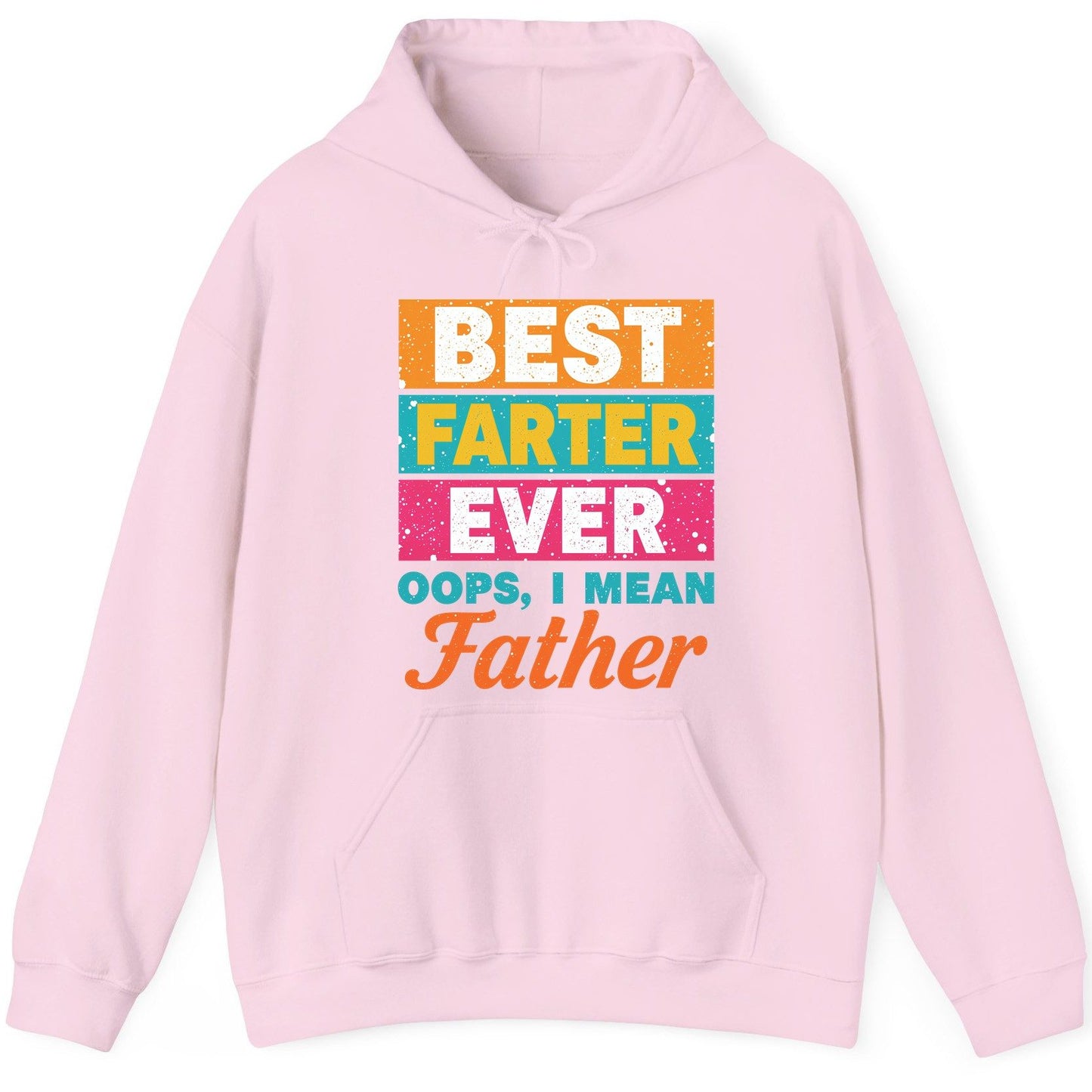Best Farter Ever Oops, I Mean Father dad jokes Hoodie Light Pink product mockup