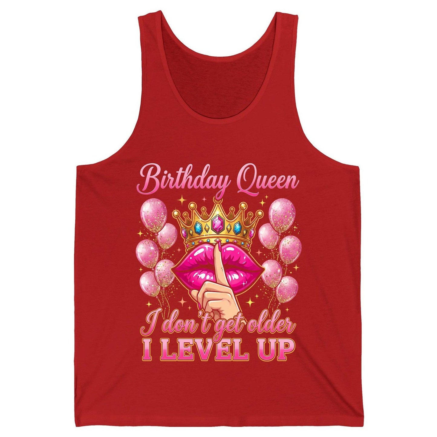 Birthday Queen I Don't Get Older I Level Up birthday queen Tank Top Red product mockup