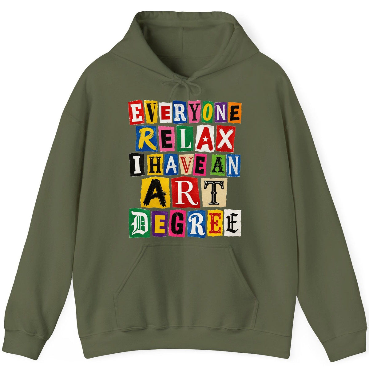 Everyone Relax I Have an Art Degree art degree humor Hoodie Military Green product mockup