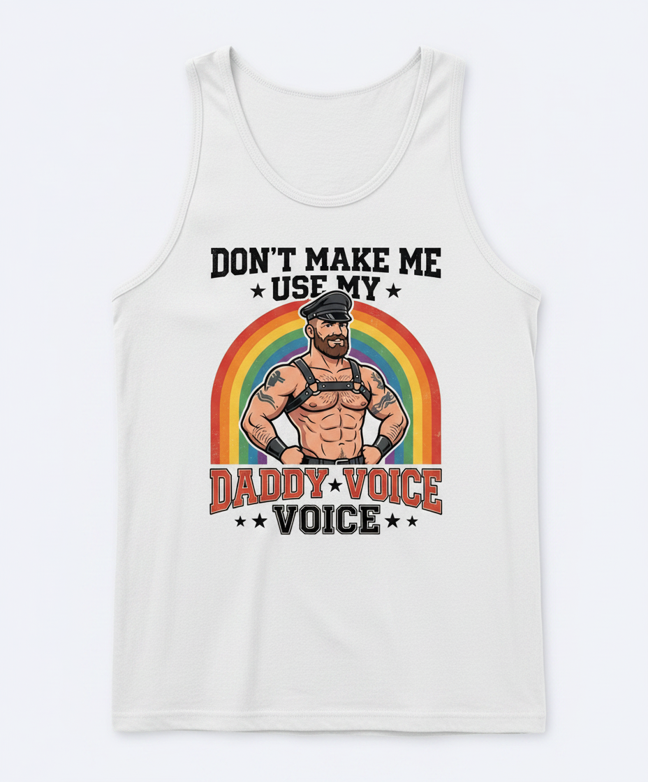 Don't Make Me Use My Daddy Voice Funny Gay Bear Pride Tank Top - White