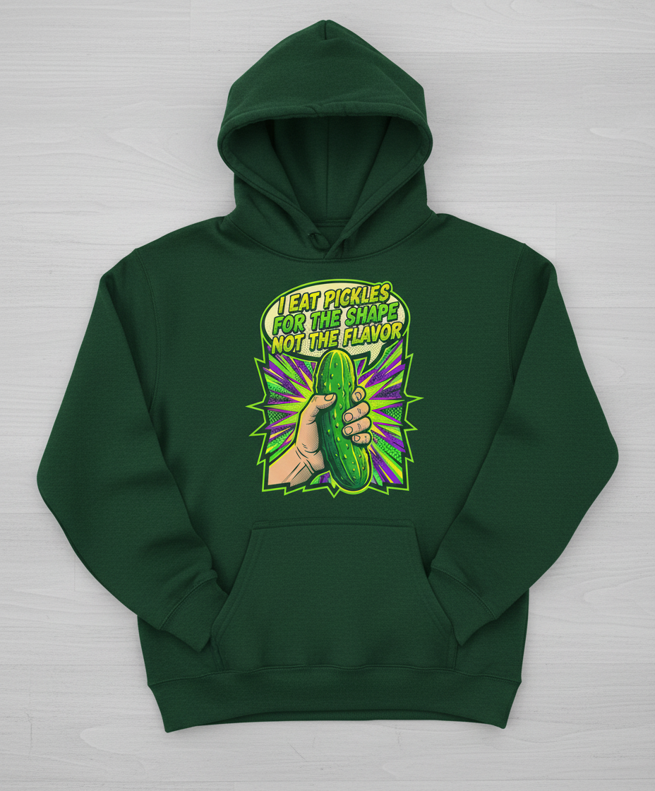 I Eat Pickles For The Shape Not The Flavor Funny Comic Art Hoodie - Forest Green