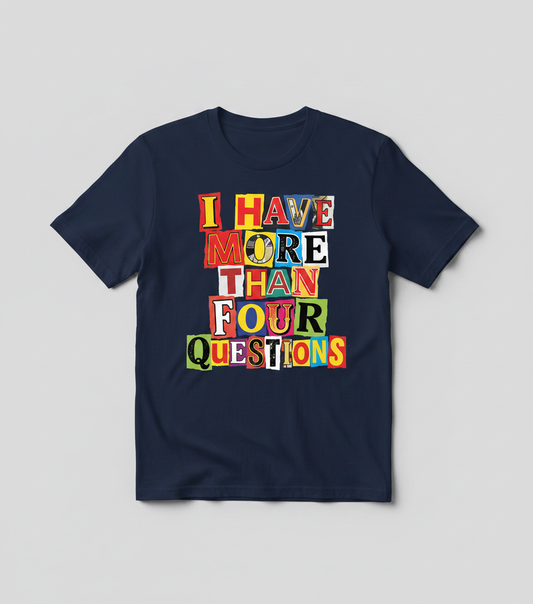 I Have More Than Four Questions Ransom Note Style T-Shirt - Navy