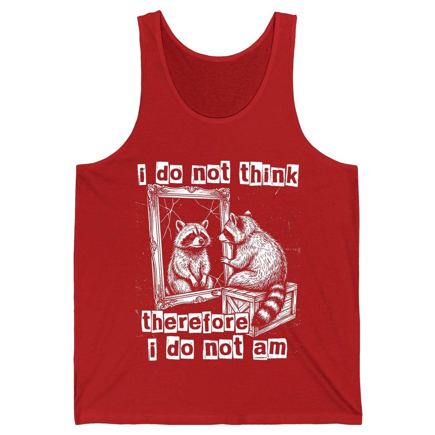 I Do Not Think Therefore I Do Not Am raccoon Tank Top Red product mockup