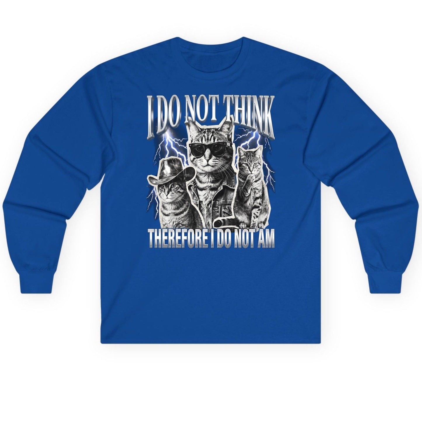 I Do Not Think Therefore I Do Not Am cats Long Sleeve Tee Royal product mockup