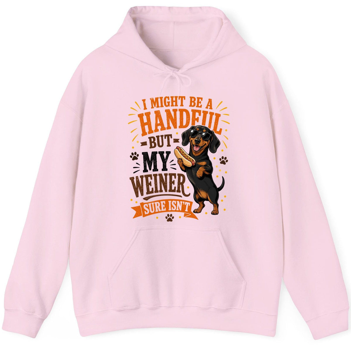 I Might Be a Handful but My Weiner Sure Isn't dachshund Hoodie Light Pink product mockup