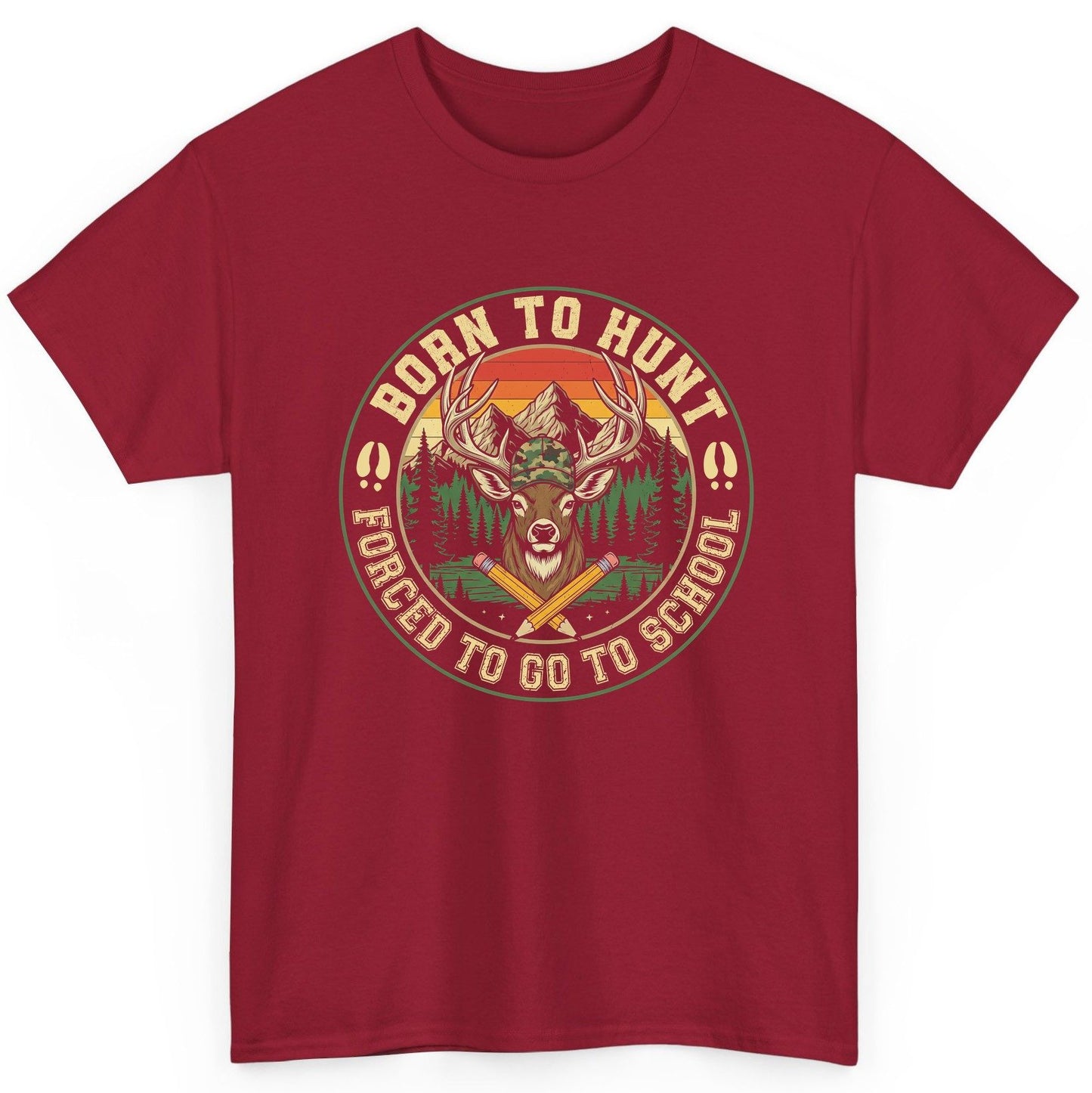 Born to Hunt Forced to Go to School hunting T-Shirt Cardinal Red product mockup