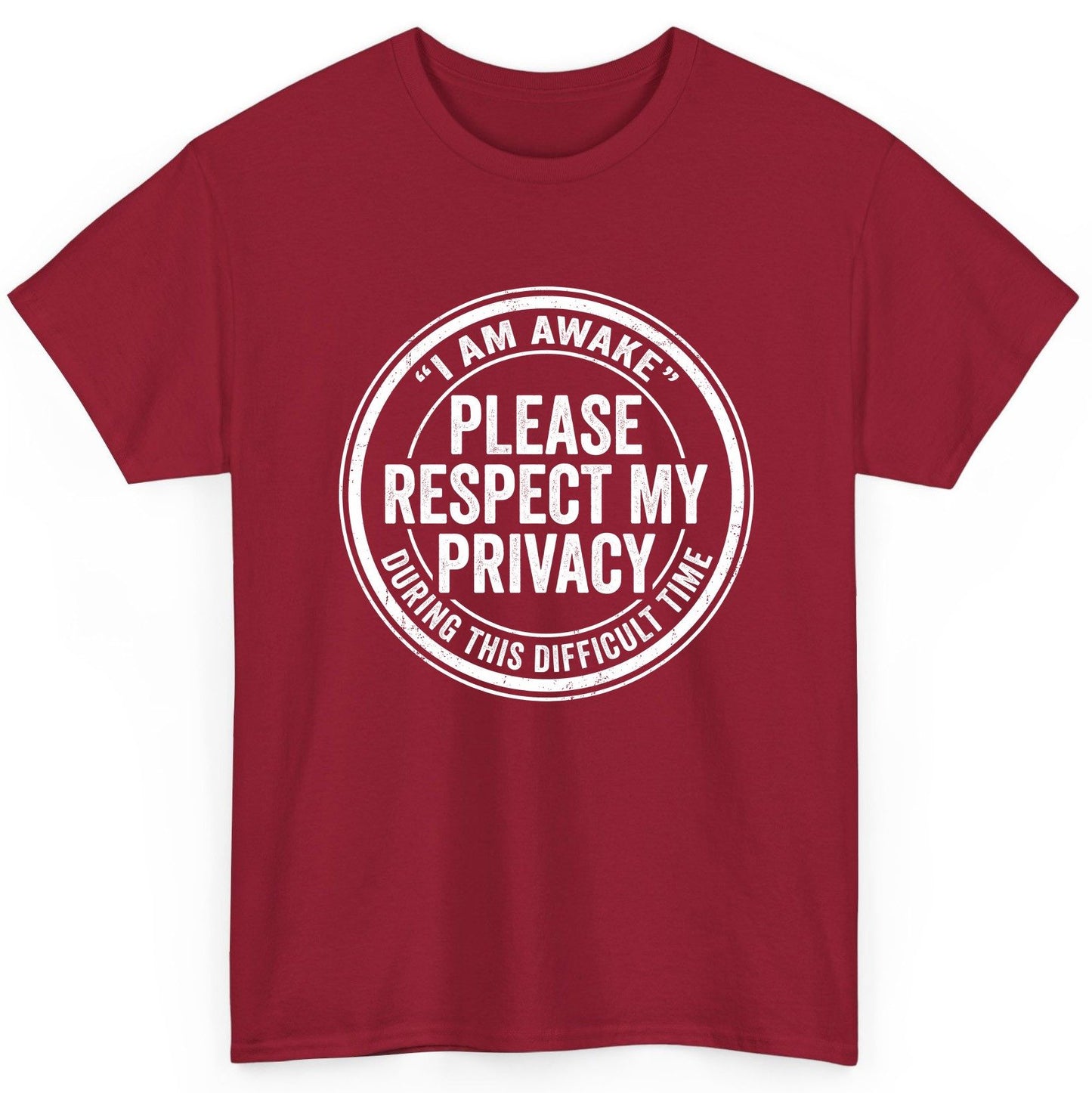 I Am Awake Please Respect My Privacy During This Difficult Time sarcastic humor T-Shirt Cardinal Red product mockup