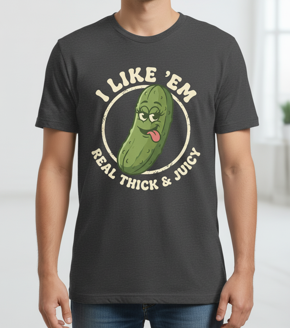 Funny Pickle 'I Like 'Em Real Thick & Juicy' Retro Design T-Shirt - Dark Heather
