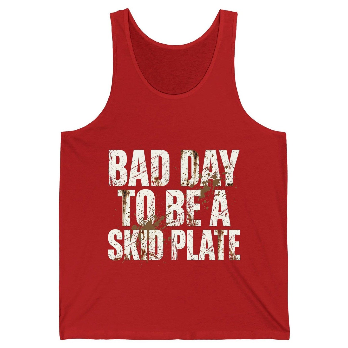 BAD DAY TO BE a SKID PLATE Funny Off-Roading Tank Top - product mockup - Red