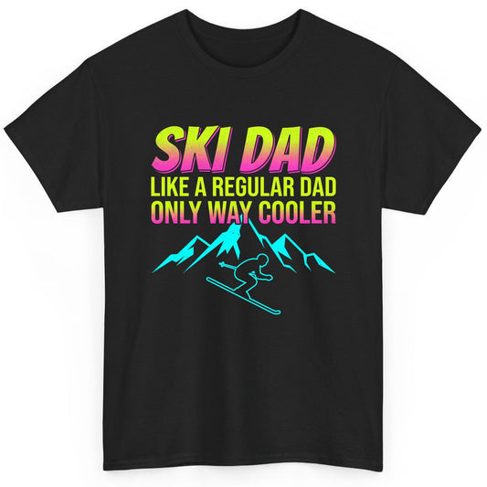 Ski Dad Like a Regular Dad Only Way Cooler skiing T-Shirt Black product mockup