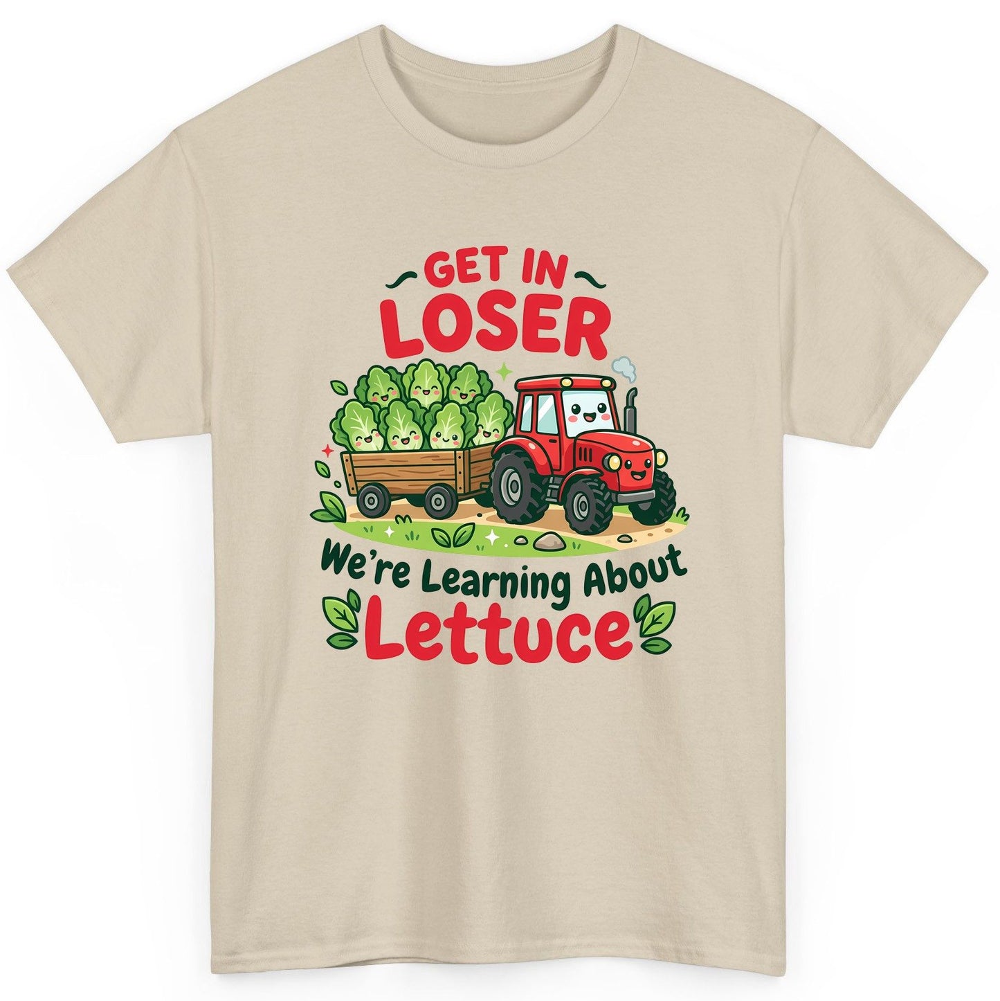 GET IN LOSER We're Learning About Lettuce Funny Farming T-Shirt - product mockup - Sand