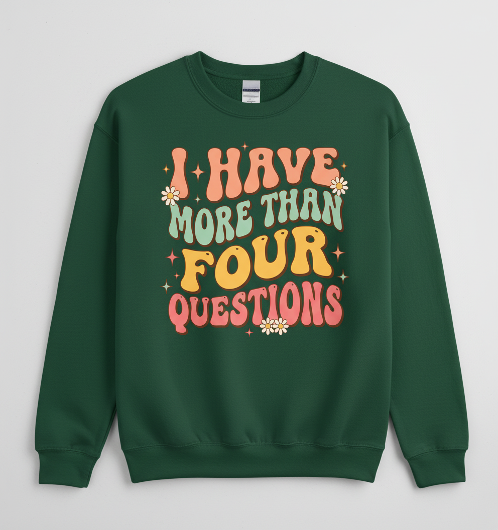 I Have More Than Four Questions Retro Groovy Passover Seder Sweatshirt - Forest Green