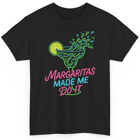 Margaritas Made Me Do It Funny Margarita Cocktail T-Shirt - product mockup - Black