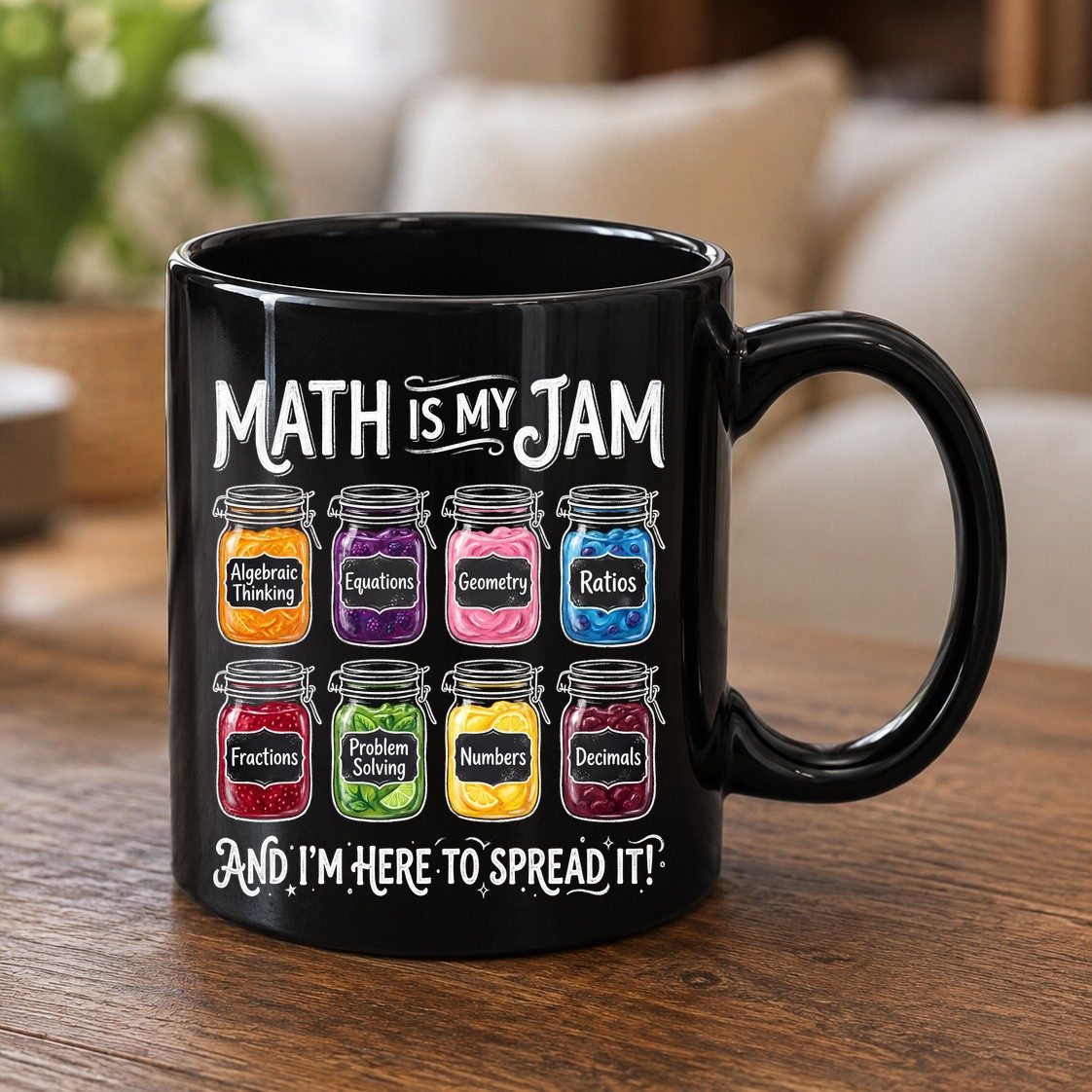 Math Is My Jam and I'm Here to Spread It! mathematics Black Mug Black product mockup